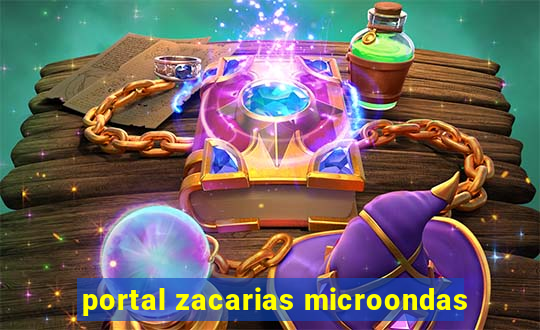 portal zacarias microondas